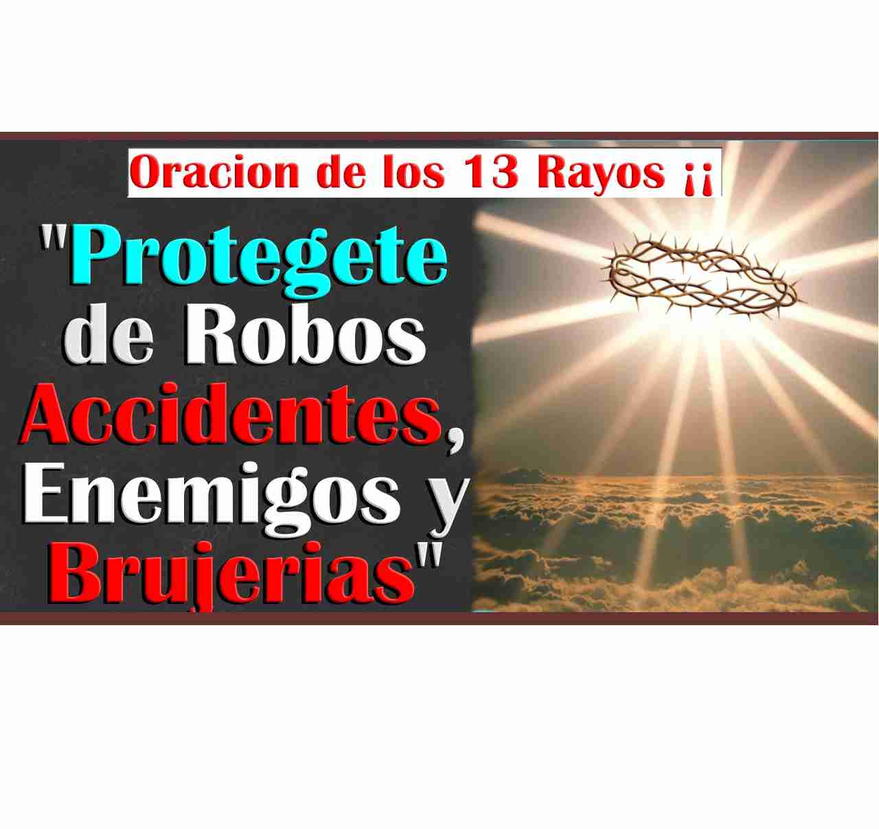 Oración de los 13 Rayos Sagrados para Proteccion de brujeria y robos