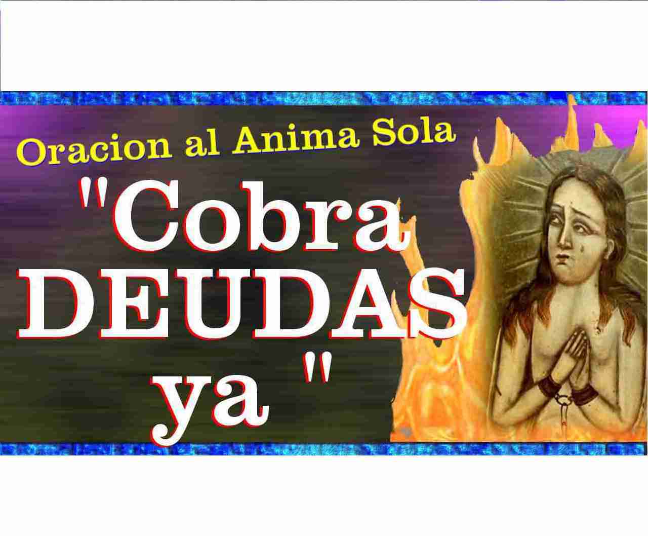 oracion-al-anima-sola-cobra-deudas