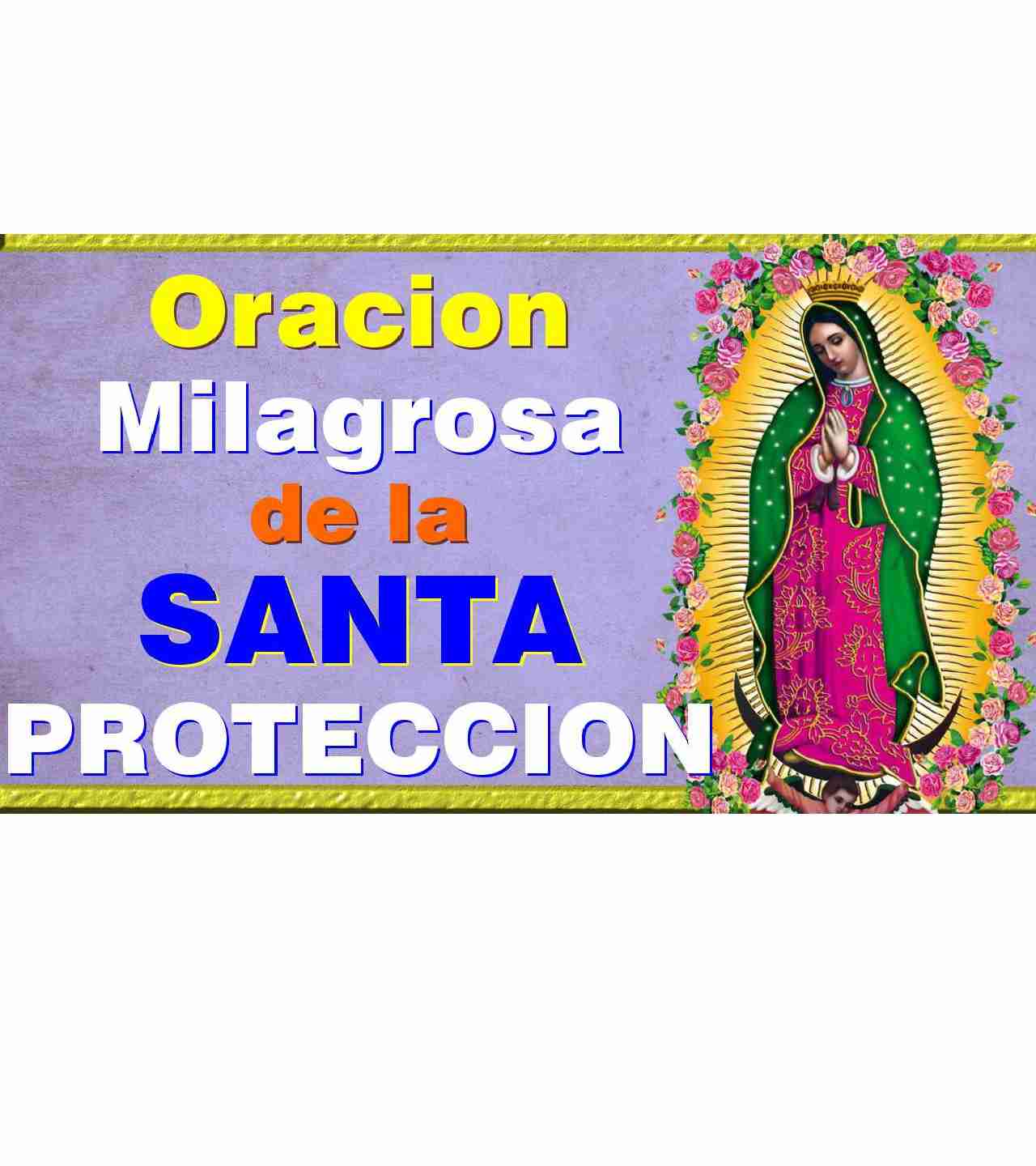 Esta es la fabulosa oracion de la santa proteccion a la virgen de guadalupe ¡¡