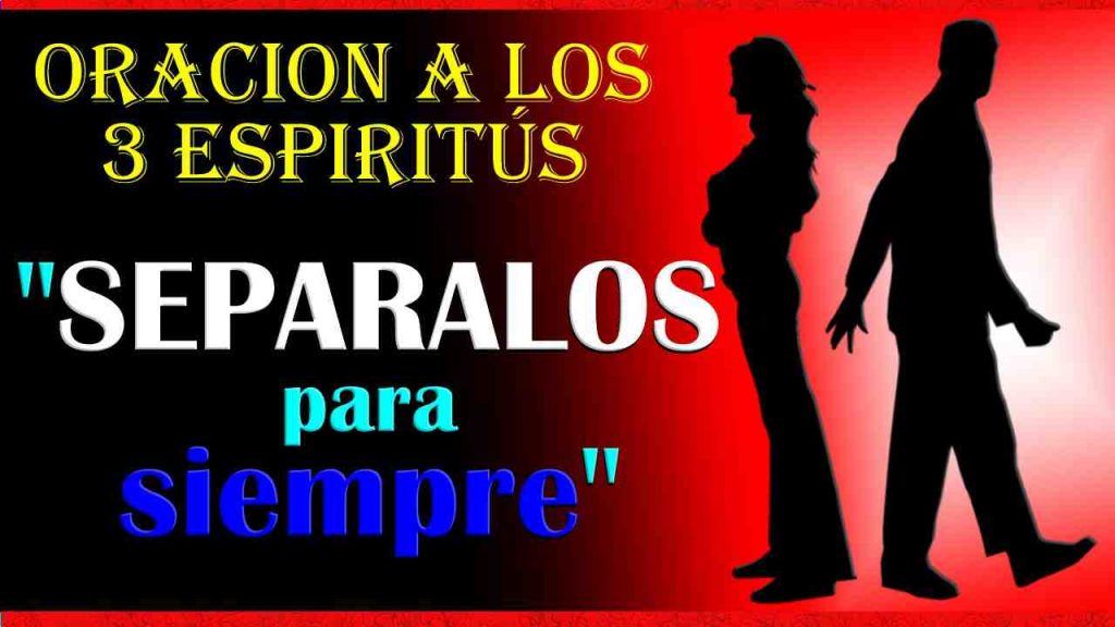 Oracion de los Tres Espiritus para Separar Amantes para Siempre