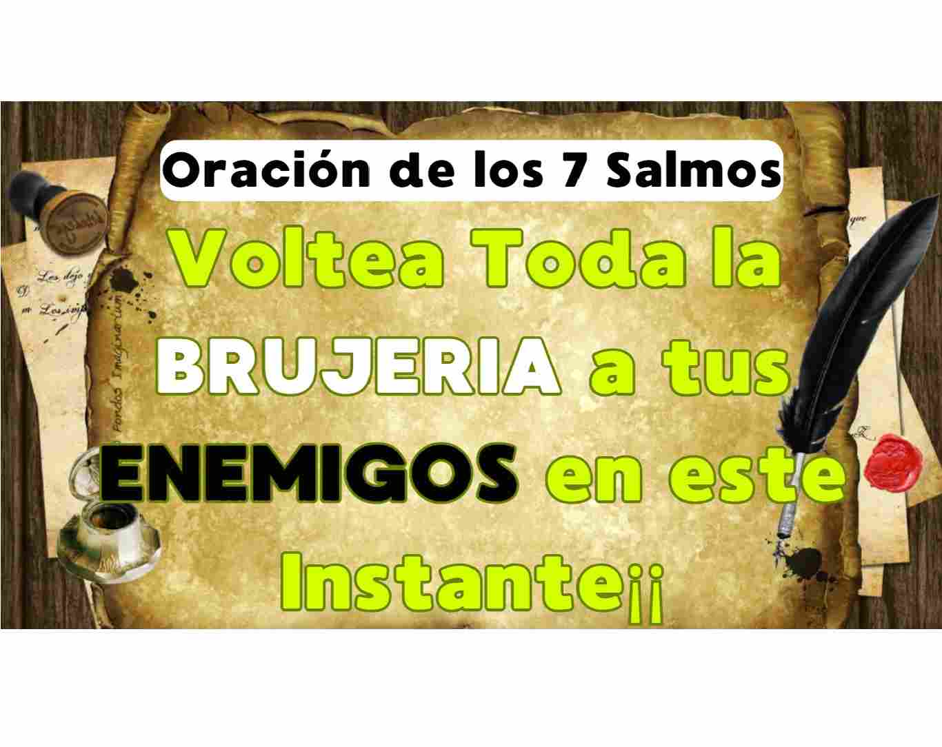 Oración De Los Siete Salmos Para Voltear Y Quitar Brujerias