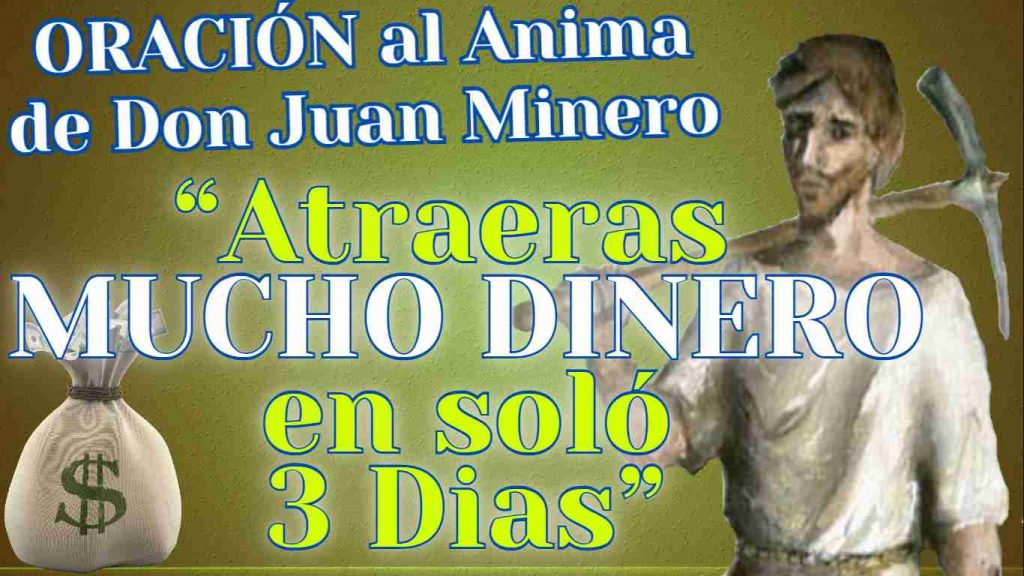 Oracion del Dinero Rapido con Don Juan Minero