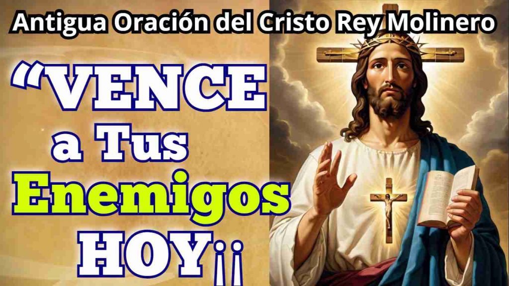 Oracion del Rey Molinero para Vencer Enemigos