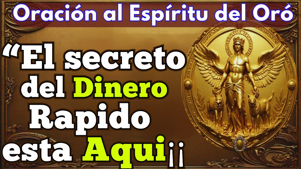 Oración al Espíritu del Oró para Atraer mucho dinero y riquezas