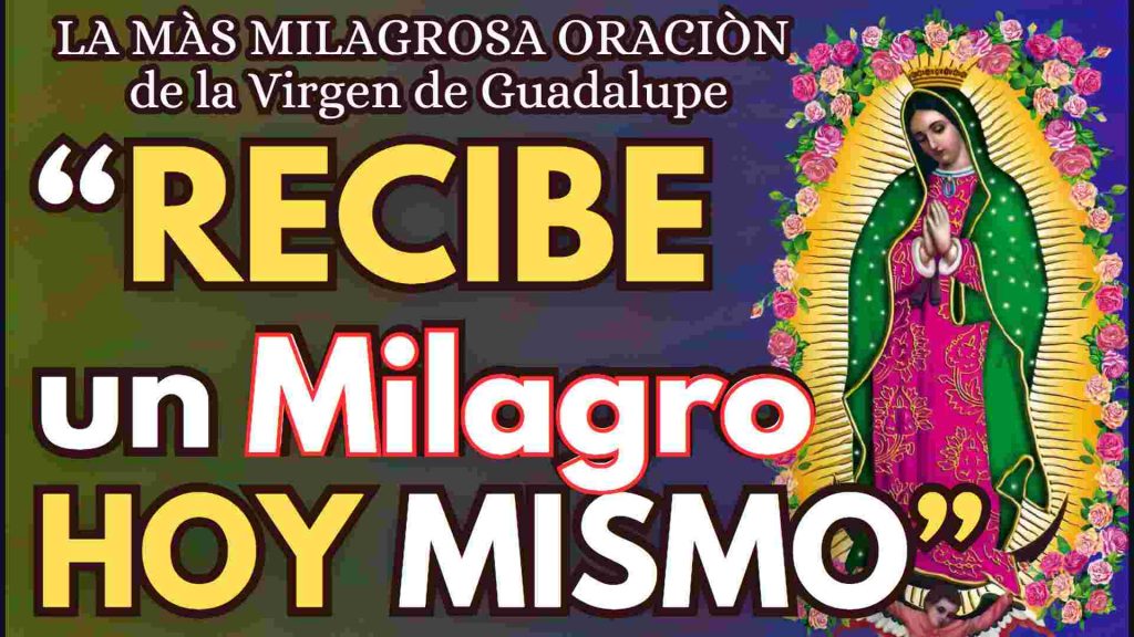 Hermosa Oración a la Virgen de Guadalupe Cumple Milagros