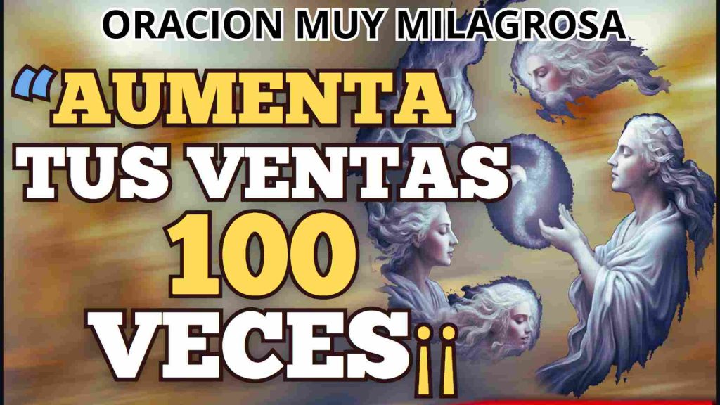 Milagrosa oracion para aumentar tus ventas 100 veces