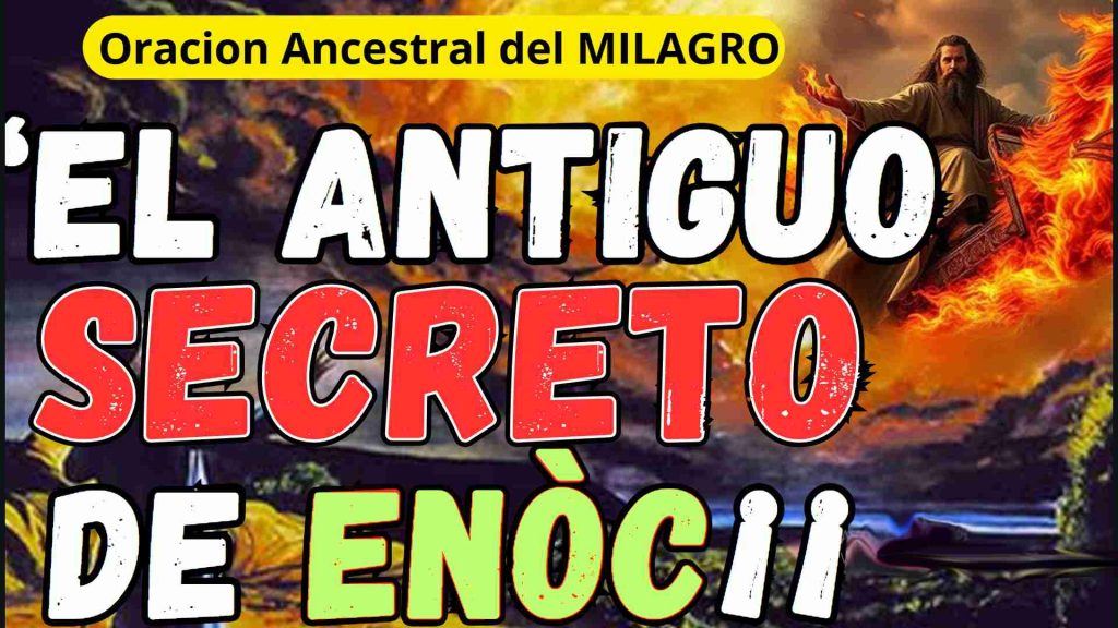 EL secreto de Enoc para tener un Milagro Divino