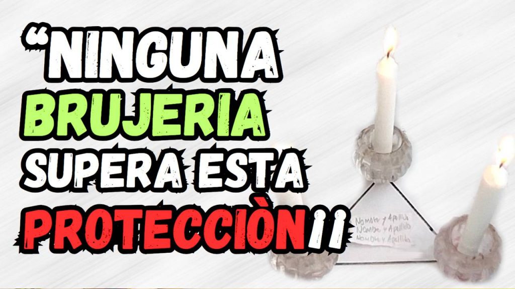Ritual de Protección de brujeria contra Triple espiritual mental y físico