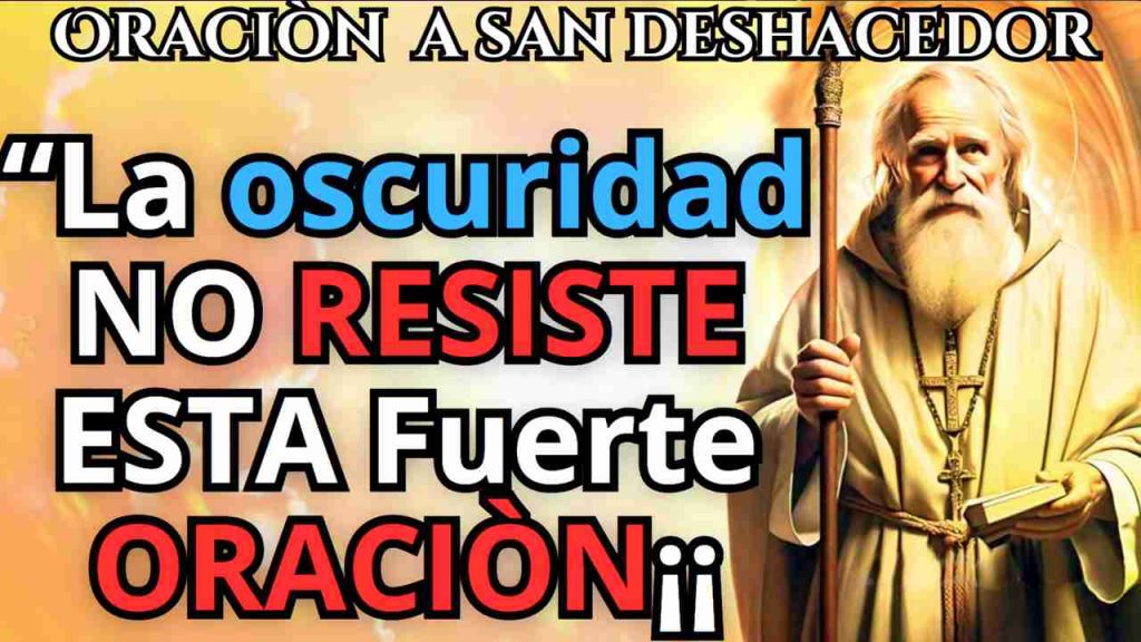 Oración de San Deshacedor para quitar brujerias fuertes