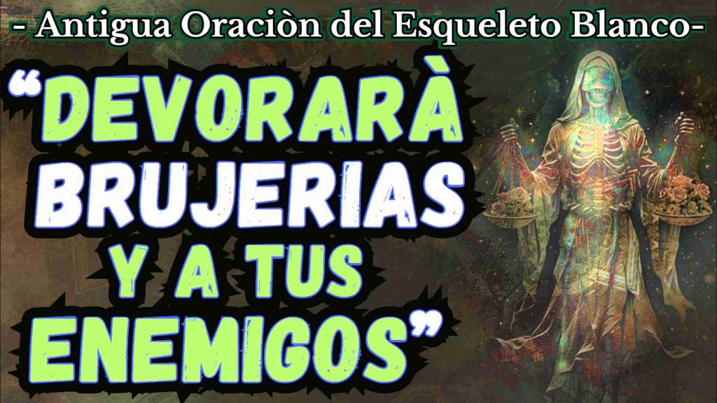 Oracion del Esqueleto Blanco Quita Embrujos