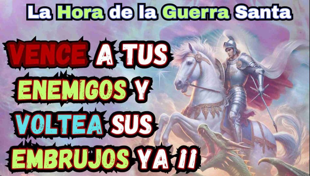 Oracion de la Guerra Santa para vencer enemigos con San jorge
