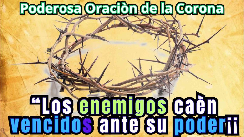 Antigua Oración de la Santa corona Vence enemigos y brujerias