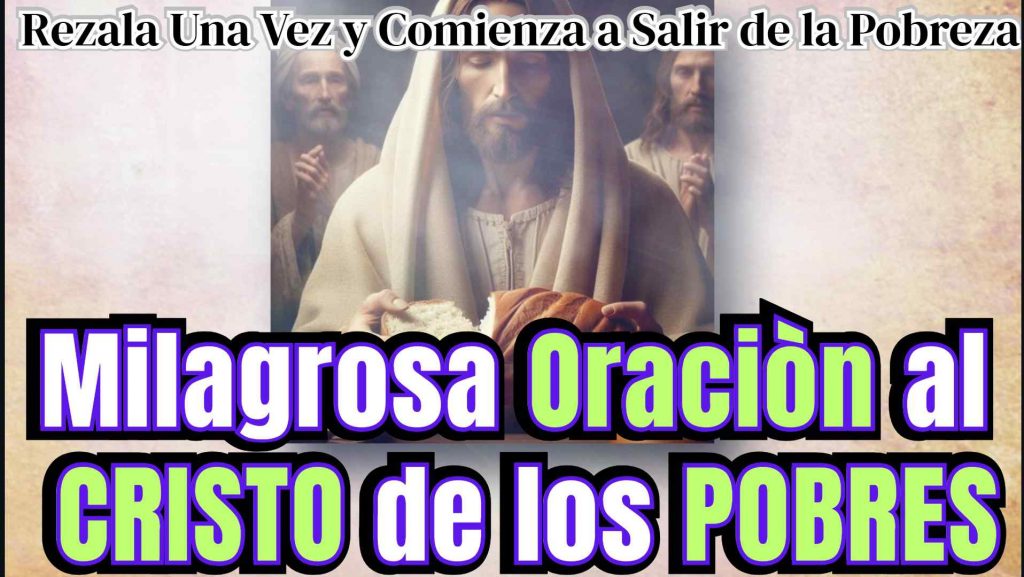Oracion el Cristo de los pobre para dejar la pobreza