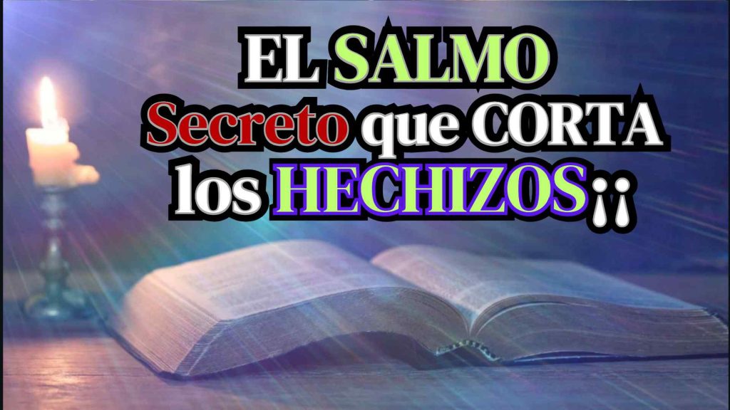 Salmo Secreto para eliminar y quitar Brujerias