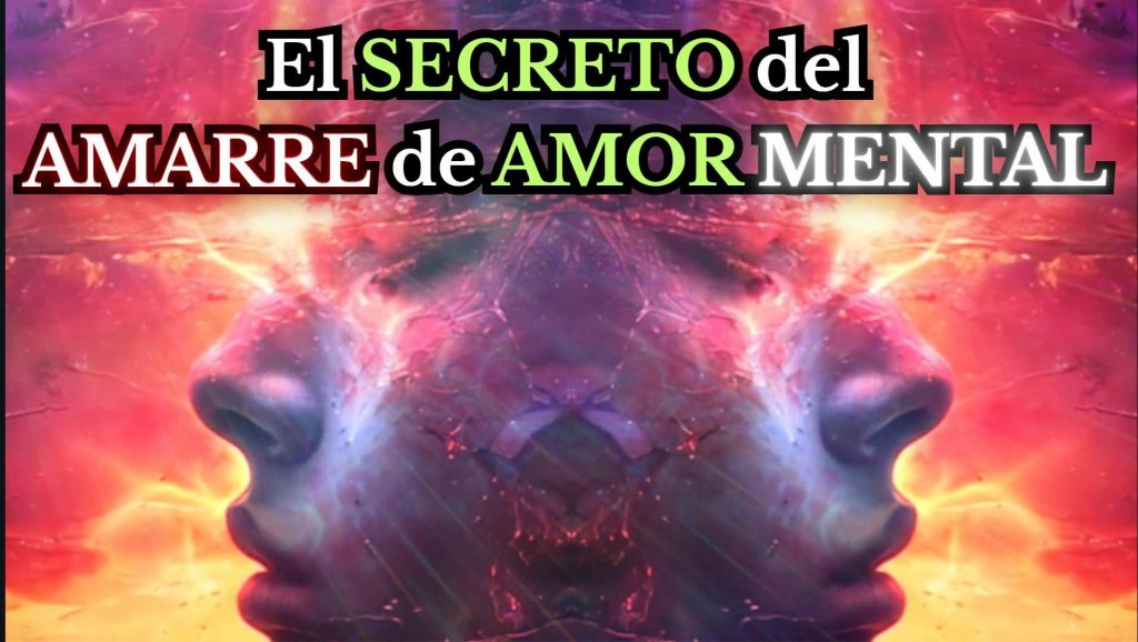 Usa el Poder de Tu mente para amarrar a tu hombre o mujer