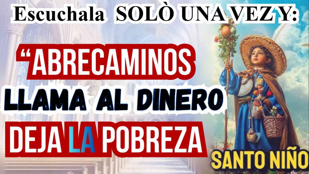 Oracion del Santo niño Atocha ABrecamino del Dinero milagroso