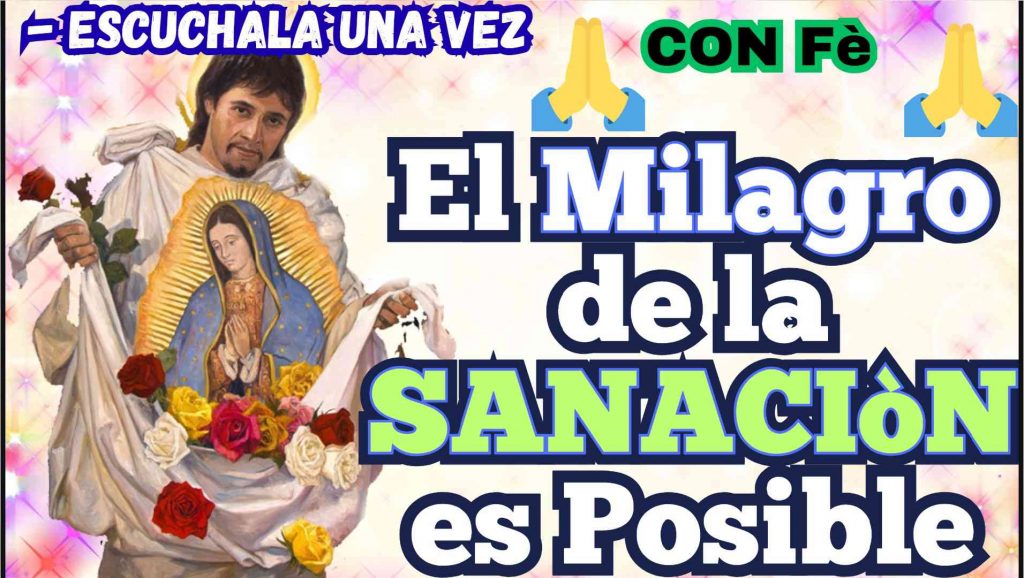 Milagrosa Oracion de la Sanacion con San Diego