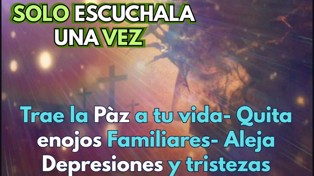 Oracion de Paz para Calmar y Olvidar enojos y peleas