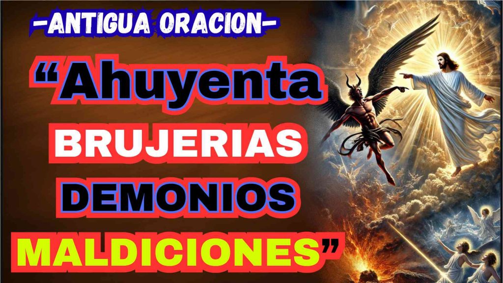 Potente Oracion Ahuyenta y quita Brujerias y Espiuritus
