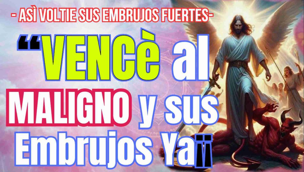 Voltea 9 veces los hechizo detus enemigos con esta oracion